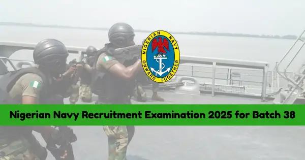 Nigerian Navy Recruitment Examination 2025 for Batch 38